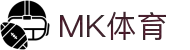 MK体育官方网站-MK中国官方认证平台-MK体育在线直播 - APP下载